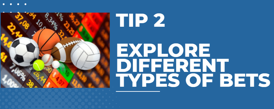 Explore different types of bets Explore different types of bets