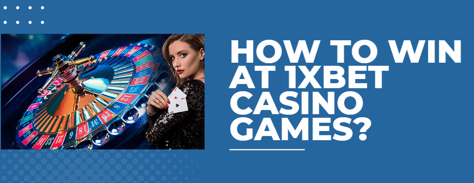 How to Win at 1xBet Casino Games How to Win at 1xBet Casino Games